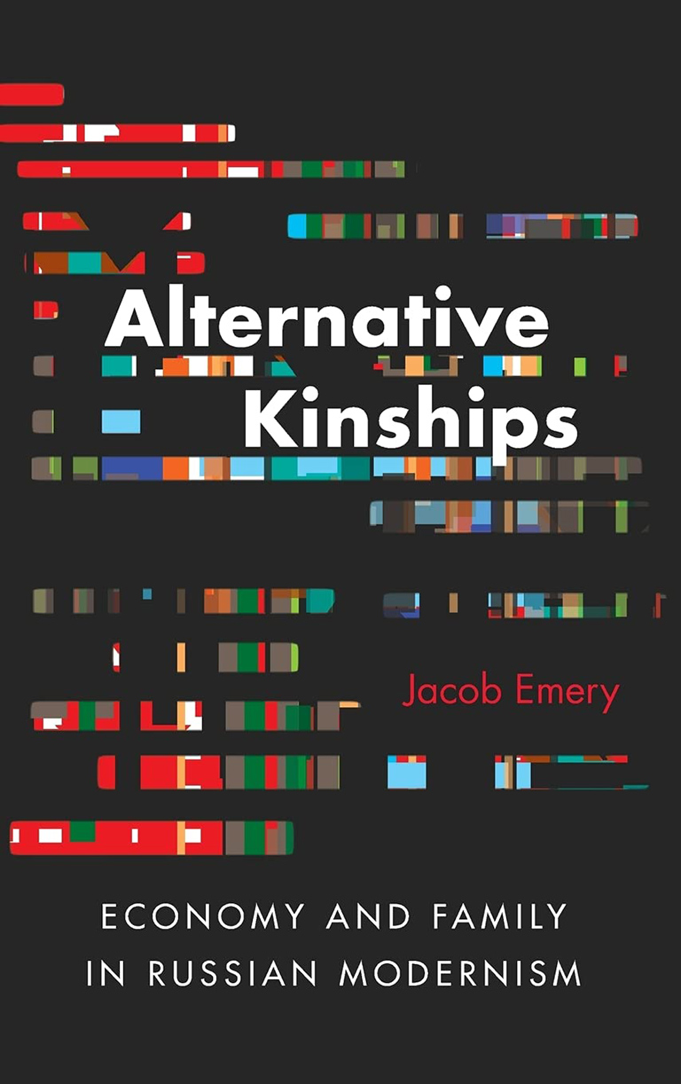Alternative Kinships: Economy and Family in Russian Modernism